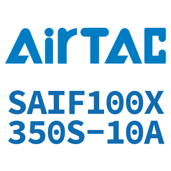 标准气缸带阀型 SAIF100X350S-10A