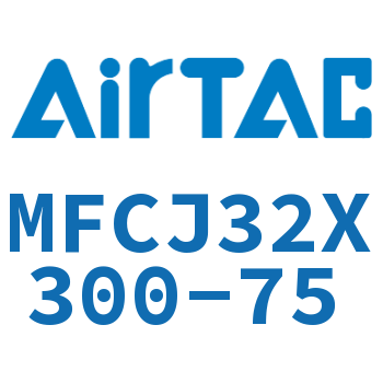 可调迷你气缸 MFCJ32X300-75
