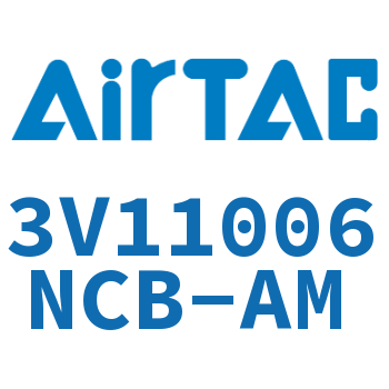 The electromagnetic valve-3V11006NCB-AM