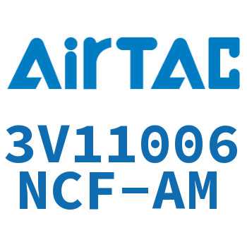 The electromagnetic valve-3V11006NCF-AM