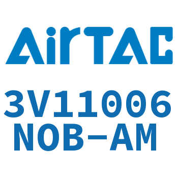 The electromagnetic valve-3V11006NOB-AM