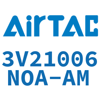 The electromagnetic valve-3V21006NOA-AM