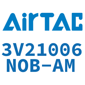 The electromagnetic valve-3V21006NOB-AM